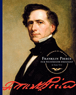 Franklin Pierce: Our Fourteenth President - Ferry, Steven