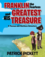 Franklin the Fearless and His Greatest Treasure: A Thomas and Matthew Adventure