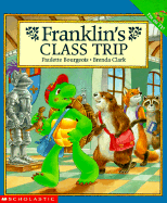 Franklin's Class Trip - Bourgeois, Paulette, and Jennings, Sharon