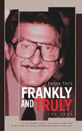 Frankly and Truly: The Book