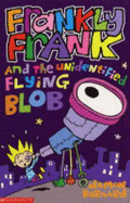 Frankly Frank and the Unidentified Flying Blob