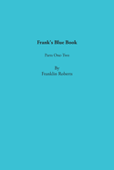 Frank's Blue Book: Parts One-Two