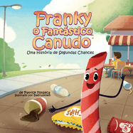 Franky, o Fantstico Canudo: Uma Hist?ria de Segundas Chances