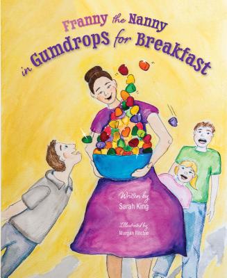 Franny the Nanny in Gumdrops for Breakfast - King, Sarah