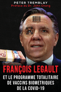 Franois Legault et Le Programme Totalitaire de Vaccins Biomtriques de la Covid-19