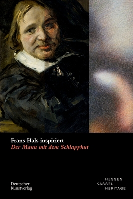 Frans Hals Inspiriert: Der Mann Mit Dem Schlapphut - Lange, Justus, and Gerkens, Dorothee, and Lukatis, Christiane