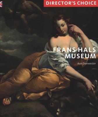 Frans Hals Museum: Director's Choice - Demeester, Ann