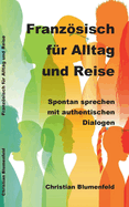 Franzsisch fr Alltag und Urlaub: Spontan sprechen mit authentischen Dialogen