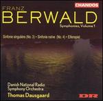Franz Berwald: Symphonies Nos. 3 & 4; Elfenspiel