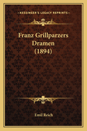 Franz Grillparzers Dramen (1894)