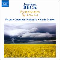 Franz Ignaz Beck: Symphonies Op. 3, Nos. 1-4 - Toronto Chamber Orchestra; Kevin Mallon (conductor)