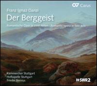 Franz Ignaz Danzi: Der Berggeist - Christian Immler (baritone); Colin Balzer (tenor); Daniel Ochoa (baritone); Patrick Pobeschin (baritone);...