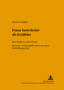Franz Innerhofer ALS Erzaehler: Eine Studie Zu Seiner Poetik