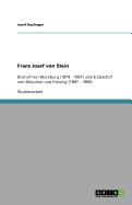 Franz Josef von Stein: Bischof von W?rzburg (1879 - 1897) und Erzbischof von M?nchen und Freising (1897 - 1909)