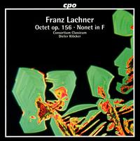 Franz Lachner: Octet; Nonet - Consortium Classicum; Dieter Klcker (conductor)
