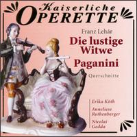 Franz Lehr: Die Lustige Witwe/Paganini - Anneliese Rothenberger (soprano); Erika Kth (soprano); Karl-Ernst Mercker (tenor); Melitta Muszely (soprano);...