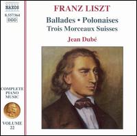 Franz Liszt: Ballades; Polonaises; Trois Morceaux Suisses - Jean Dub (piano)