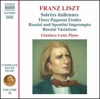 Franz Liszt: Soires italiennes; Three Paganini Etudes; Rossini and Spontini Impromptus; Rossini Variations - Gianluca Luisi (piano)