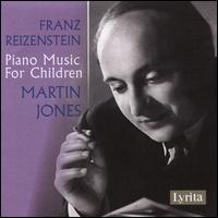 Franz Reizenstein: Piano Music for Children - Martin Jones (piano)