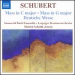 Franz Schubert: Mass in C major; Mass in G major; Deutsche Messe