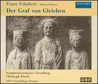 Franz Schubert / Richard Dnser: Der Graf von Gleichen - Cornelia Horak (soprano); Florian Boesch (baritone); Letizia Scherrer (soprano); KornmarktChor Bregenz (choir, chorus);...