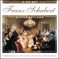 Franz Schubert: Schubertiade - Arthur Rubinstein (piano); Artur Schnabel (piano); Budapest Quartet; Busch String Quartet; Clifford Curzon (piano);...