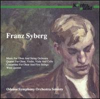 Franz Syberg: Music for Oboe and String Orchestra - Bjarne Hansen (violin); Carl Sjberg (violin); Ebbe Monrad Moeller (oboe); Finn Winslv (viola); John Kruse (clarinet);...