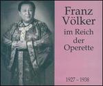 Franz Völker im Reich der Operette - Adele Kern (vocals); Eduard Kandl (vocals); Elsa Kochhann (vocals); Emma Bassth (vocals); Franz Völker (tenor);...