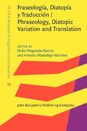 Fraseolog?a, Diatop?a Y Traducci?n / Phraseology, Diatopic Variation and Translation