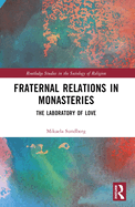 Fraternal Relations in Monasteries: The Laboratory of Love