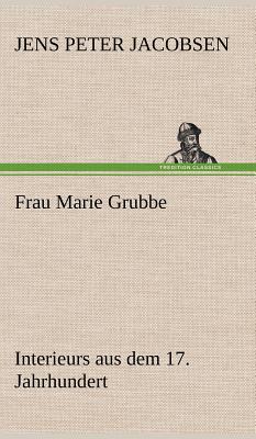 Frau Marie Grubbe - Jacobsen, J P