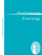 Frau Sorge: Roman