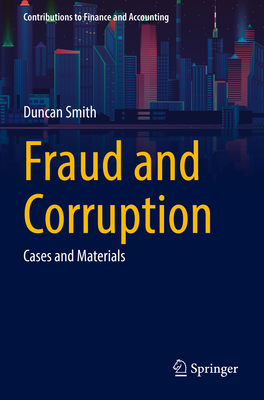 Fraud and Corruption: Cases and Materials - Smith, Duncan