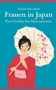 Frauen in Japan: Von Geishas bis Aktivistinnen