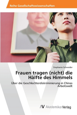 Frauen tragen (nicht) die H?lfte des Himmels - Schneider, Stephanie