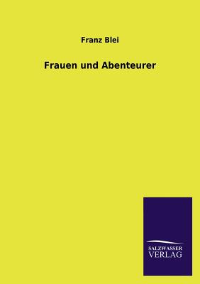 Frauen Und Abenteurer - Blei, Franz