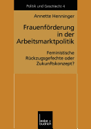 Frauenfrderung in der Arbeitsmarktpolitik: Feministische Rckzugsgefechte oder Zukunftskonzept?