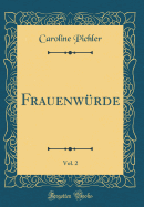 Frauenwrde, Vol. 2 (Classic Reprint)