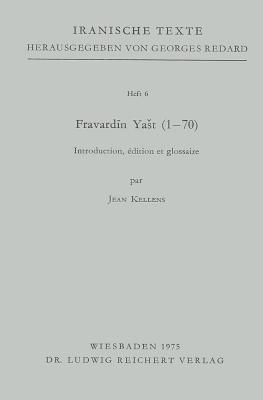 Fravardin Yast (1 Bis 70): 'introduction, Edition Et Glossaire' - Kellens, Jean