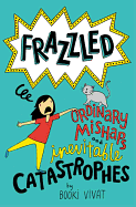 Frazzled #2: Ordinary Mishaps and Inevitable Catastrophes