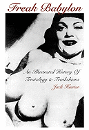 Freak Babylon: An Illustrated History of Teratology and Freakshows