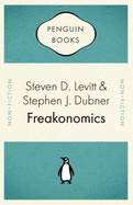 Freakonomics: A Rogue Economist Explores the Hidden Side of Everything - Dubner, Stephen J., and Levitt, Steven D.
