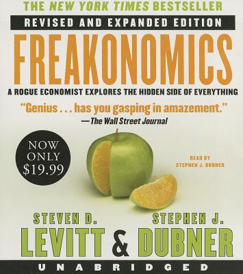 Freakonomics REV Ed Low Price CD: A Rogue Economist Explores the Hidden Side of Everything - Levitt, Steven D, and Dubner, Stephen J (Read by)