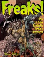 Freaks!: How to Draw Fantastic Fantasy Creatures