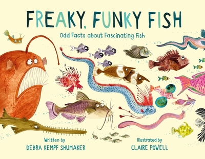 Freaky, Funky Fish: Odd Facts about Fascinating Fish - Shumaker, Debra Kempf