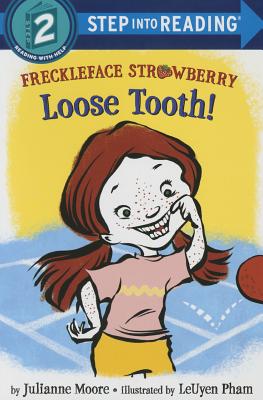 Freckleface Strawberry: Loose Tooth! - Moore, Julianne