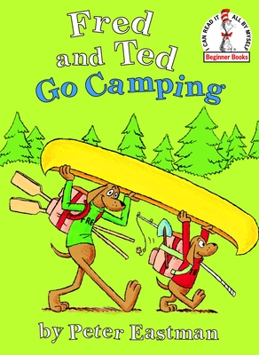 Fred and Ted Go Camping - Eastman, Peter Anthony