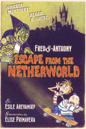 Fred & Anthony Escape from the Netherworld