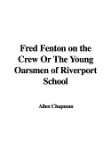 Fred Fenton on the Crew or the Young Oarsmen of Riverport School