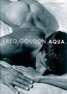 Fred Goudon: Aqua: Goudon's Men Delightfully Lose Themselves in Life